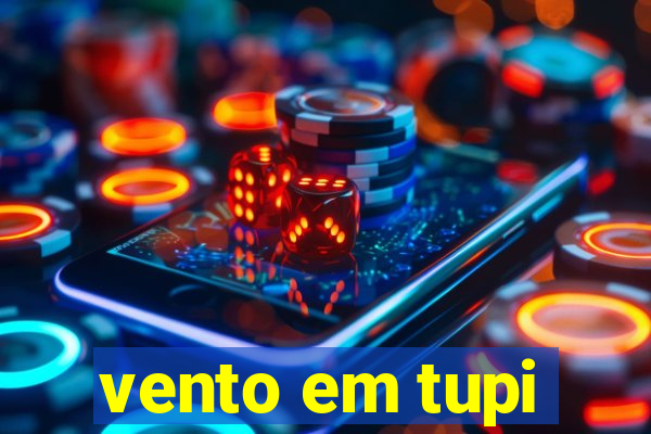 vento em tupi